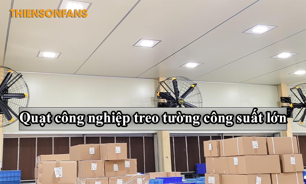 Quạt công nghiệp treo tường công suất lớn tại kho hàng